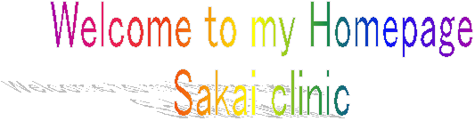 Welcome to my Homepage 
Sakai clinic 
